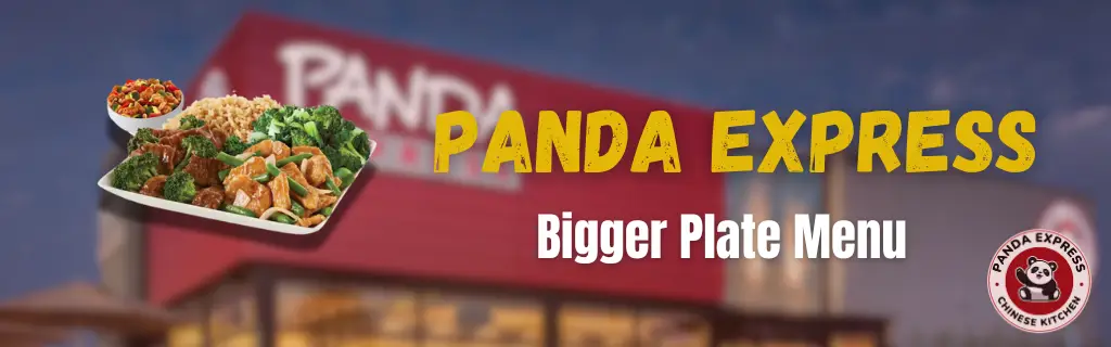 Panda Express Bigger Plate Menu